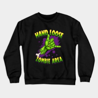 Hand Loose. Zombie Area Crewneck Sweatshirt